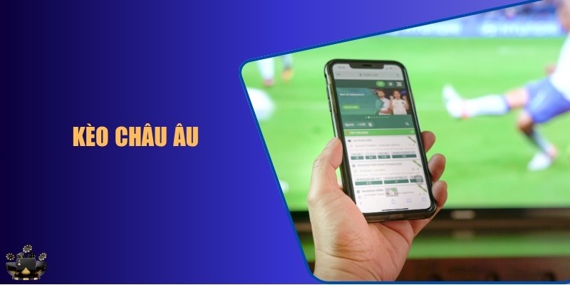 kèo Châu Âu